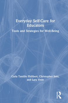 Hardcover Everyday Self-Care for Educators: Tools and Strategies for Well-Being Book