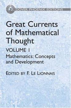 Hardcover Great Currents of Mathematical Thought: Mathematics: Concepts and Development: 1 (Dover Phoenix Editions) Book