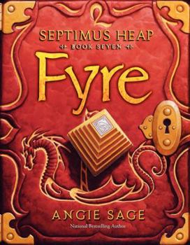 Fyre - Book #7 of the Septimus Heap