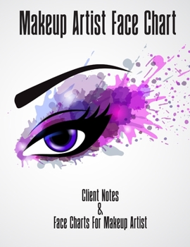 Paperback Makeup Artist Face Chart Client Notes & Face Charts For Makeup Artist - Makeup Sketchbook: MUA Sketchbook/Notebook Book