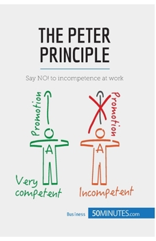 Paperback The Peter Principle: Say NO! to incompetence at work Book