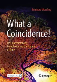 Paperback What a Coincidence!: On Unpredictability, Complexity and the Nature of Time Book