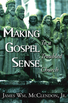 Paperback Making Gospel Sense To A Troubled Church Book