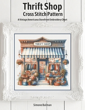 Paperback Thrift Shop Cross Stitch Pattern: A Vintage Americana Storefront Embroidery Chart Book
