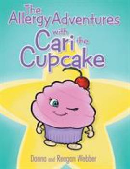 Paperback The Allergy Adventures with Cari the Cupcake Book