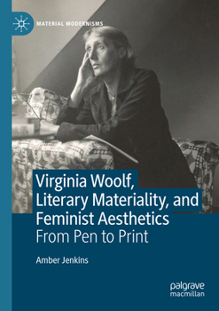 Paperback Virginia Woolf, Literary Materiality, and Feminist Aesthetics: From Pen to Print Book