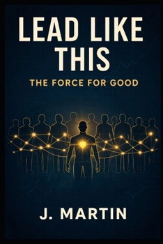 Paperback Lead Like This: The Force For Good Book