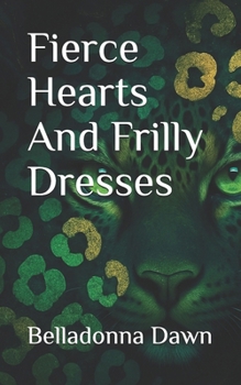 Fierce Hearts And Frilly Dresses (Leopard's Run)