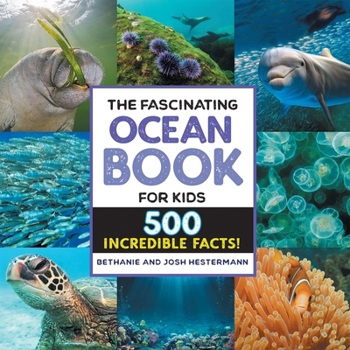Paperback The Fascinating Ocean Book for Kids: 500 Incredible Facts! Book
