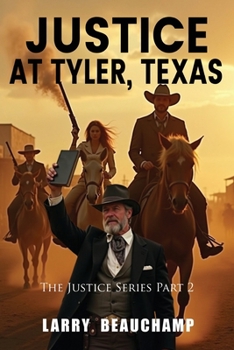 Paperback Justice At Tyler, Texas: The Justice Series Part 2 Book