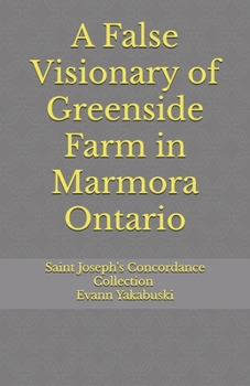 Paperback A False Visionary of Greenside Farm in Marmora Ontario Book