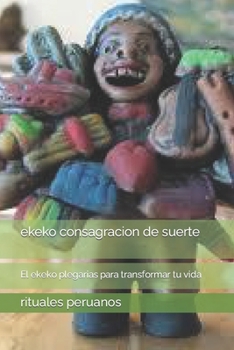 Paperback ekeko: El ekeko plegarias para transformar tu vida [Spanish] Book