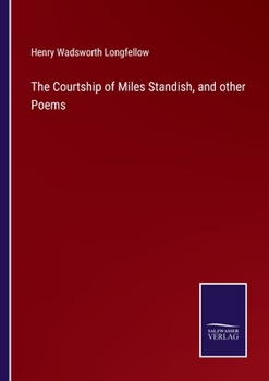 Paperback The Courtship of Miles Standish, and other Poems Book