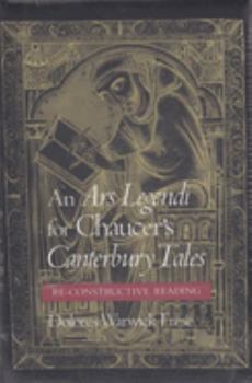 Paperback An Ars Legendi for Chaucer's Canterbury Tales: A Re-Constructive Reading Book