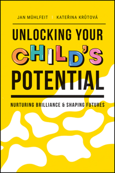 Unlocking Your Child's Potential: Nurturing Brilliance and Shaping Futures