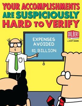 Your Accomplishments Are Suspiciously Hard to Verify - Book #36 of the Dilbert