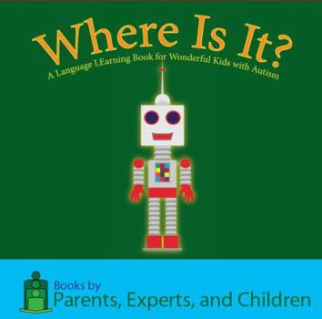 Paperback Where Is It?: A language learning book for wonderful kids with autism Book