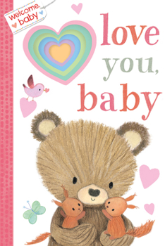Board book Welcome, Baby: Love You, Baby Book