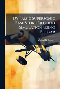 Paperback Dynamic Supersonic Base Store Ejection Simulation Using Beggar Book