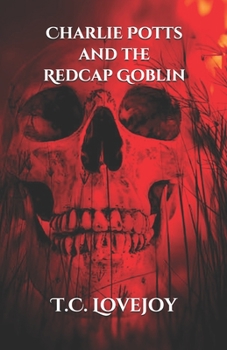 Paperback Charlie Potts and the Redcap Goblin Book