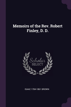 Paperback Memoirs of the Rev. Robert Finley, D. D. Book