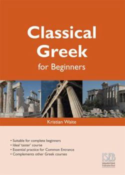 Paperback Classical Greek for Beginners (Preparing for Common Entrance) Book