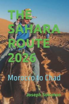 THE SAHARA ROUTE 2026: Morocco to Chad