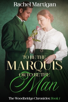 Paperback To be the Marquis or to be the Man: Book 1 Book