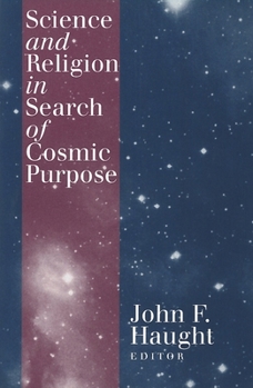 Paperback Science and Religion in Search of Cosmic Purpose Book