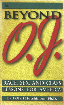 Paperback Beyond O.J.: Race, Sex, and Class Lessons for America Book