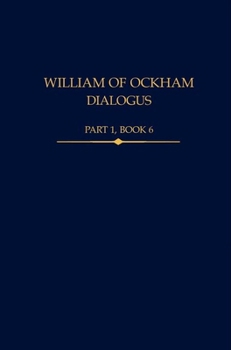 Hardcover William of Ockham, Dialogus, Part 1 Book 6 Book