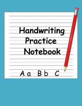 Paperback Handwriting Practice Notebook: for Preschoolers Whose Parents Think Drawing Letters is Great Art Book