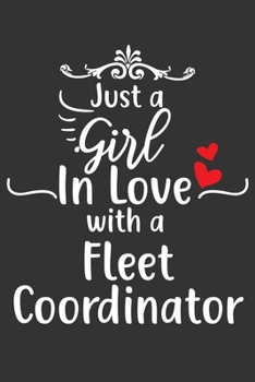 Paperback Just A Girl In Love With A Fleet Coordinator: Blank Lined Journal to Write In, Notes, To-Do Lists of Fleet Coordinator Loving Girl Book