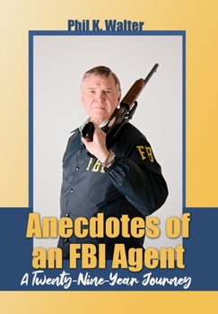 Hardcover Anecdotes of an FBI Agent: A Twenty-Nine Year Journey Book