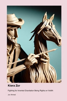 Paperback Kiera Zor: Fighting for Inverted Gravitation Being Rights on Veilith Book