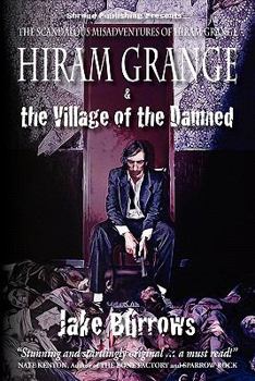 Paperback Hiram Grange and the Village of the Damned: The Scandalous Misadventures of Hiram Grange Book