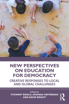 Paperback New Perspectives on Education for Democracy: Creative Responses to Local and Global Challenges Book
