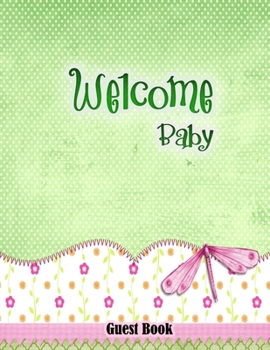 Welcome Baby Girl Guest Book: Girl Baby Shower Guest Book with Gifts Log - Keepsake - Photo & Memories Book