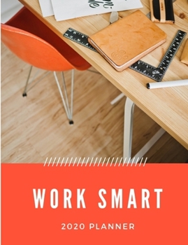 Work Smart: Planner For the Hard Working Individual Who Wants to Move Ahead in Life. 7 X 9 Inches. Over 100 Pages. Lined Paper for Notes. Beautifully ... or Backpack. Weekly Planner With X-TRA Space.