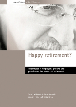 Paperback Happy Retirement?: The Impact of Employers' Policies and Practice on the Process of Retirement Book