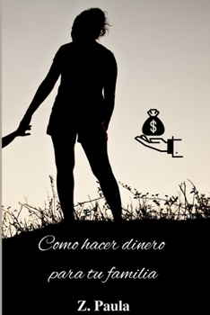 Paperback Como hacer dinero para tu familia [Spanish] Book
