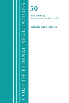 Paperback Code of Federal Regulations, Title 50 Wildlife and Fisheries 200-227, Revised as of October 1, 2021 Book