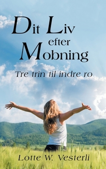 Paperback Dit Liv efter Mobning: Tre trin til indre ro [Danish] Book