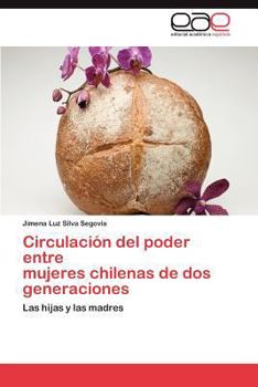 Paperback Circulacion del Poder Entre Mujeres Chilenas de DOS Generaciones [Spanish] Book