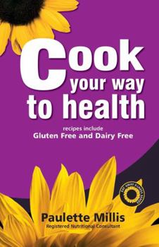 Spiral-bound Cook Your Way to Health (Gluten and Dairy Free) Book