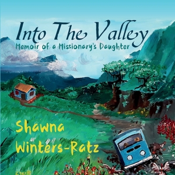 Paperback Into The Valley: Memoir of a Missionary's Daughter Book