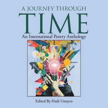 Paperback A Journey Through Time: An International Poetry Anthology Book