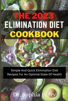 Paperback Elimination Diet Cookbook: Simple And Quick Elimination Diet Recipes For An Optimal State Of Health Book