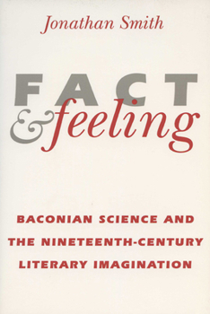 Paperback Fact and Feeling: Baconian Science and the Nineteenth-Century Literary Imagination Book