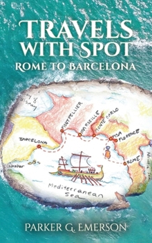 Hardcover Travels with Spot: Rome to Barcelona Book
